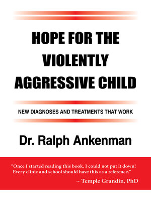 cover image of Hope for the Violently Aggressive Child: New Diagnoses and Treatments that Work